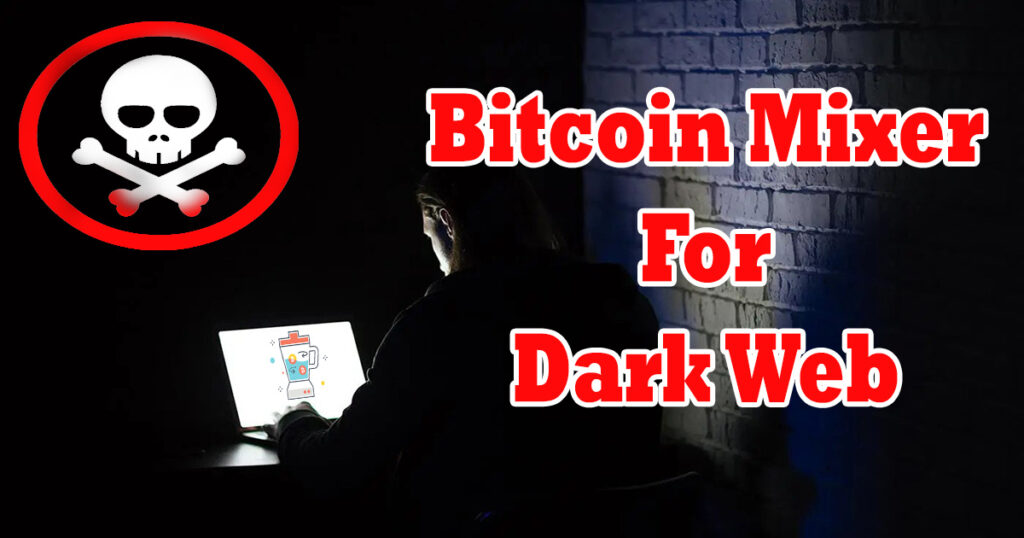 Importance of Bitcoin mixer for dark web users