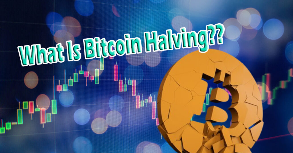 What is Bitcoin halving?