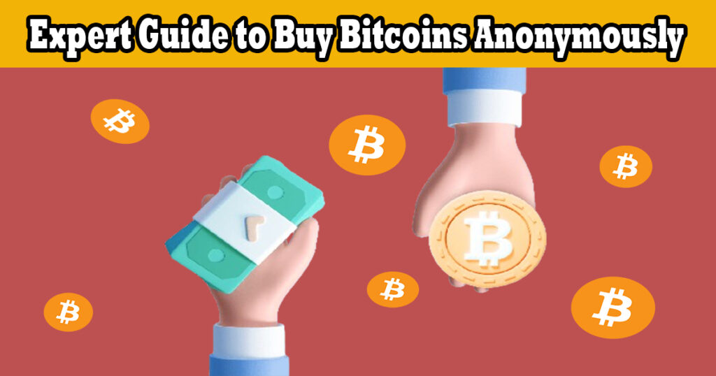 Expert Guide to Buy Bitcoins Anonymously